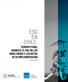 Centro Gobierno Corporativo y Sociedad & Acción Empresas (2023) ESG: Perspectivas, avances, el rol de los directorios y los retos de su implementación